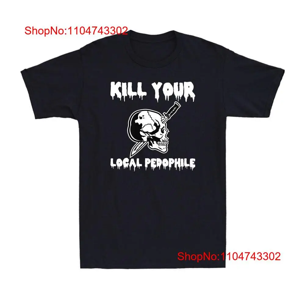 Kill Your Local Pedophile 面白いこ - Men'S Fashion Quotes のレビューと価格